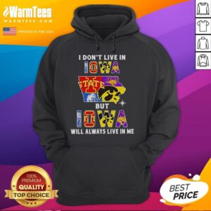 Alternative view of Premium I Don't Live In Iowa But Iowa Will Always Live In Me Sport Teams T-Shirt