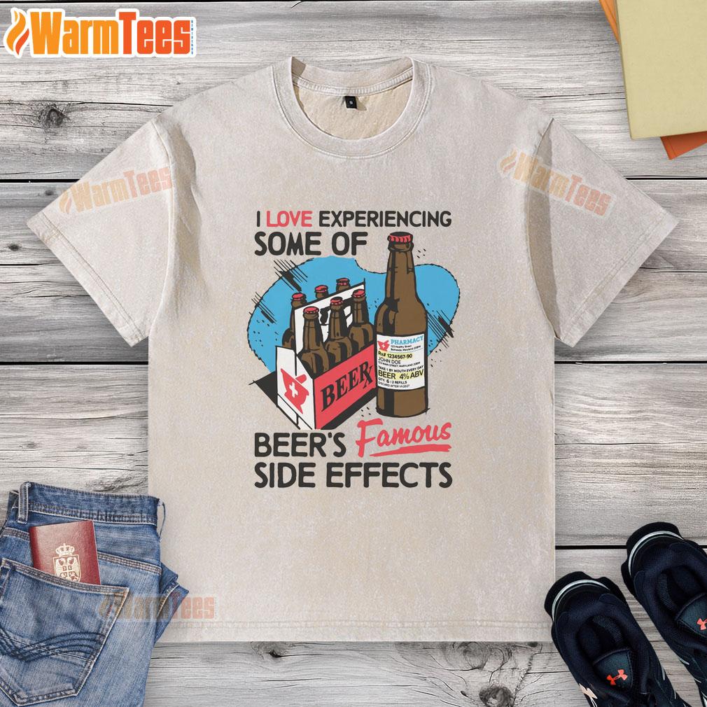 Premium I Love Experiencing Some Of Beer's Famous Side Effects T-Shirt - Image 6