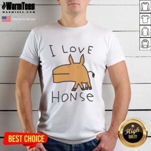 Premium I Love Honse Meme T-Shirt