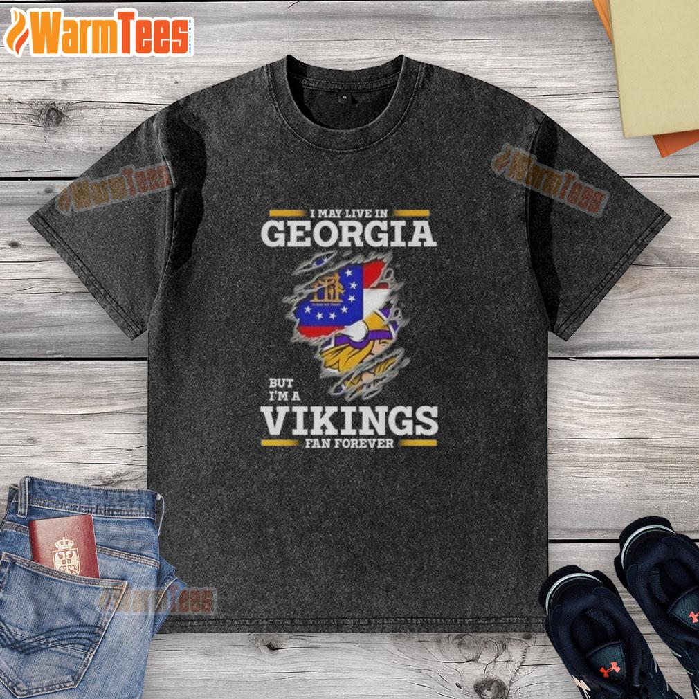 Premium I May Live In Georgia But I'm A Minnesota Vikings Fan Forever T-Shirt - Image 6