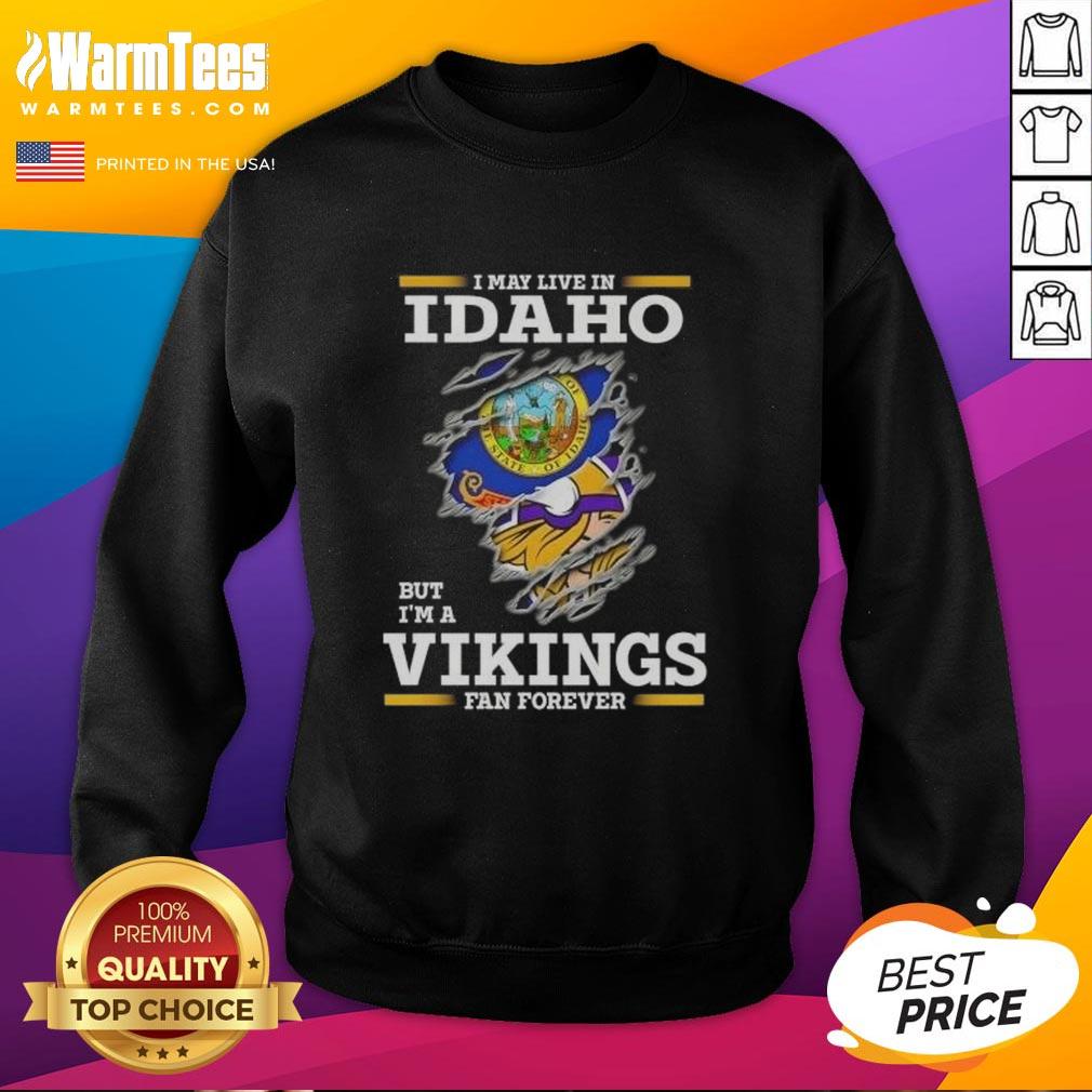 Premium I May Live In Idaho But I'm A Minnesota Vikings Fan Forever T-Shirt - Image 5