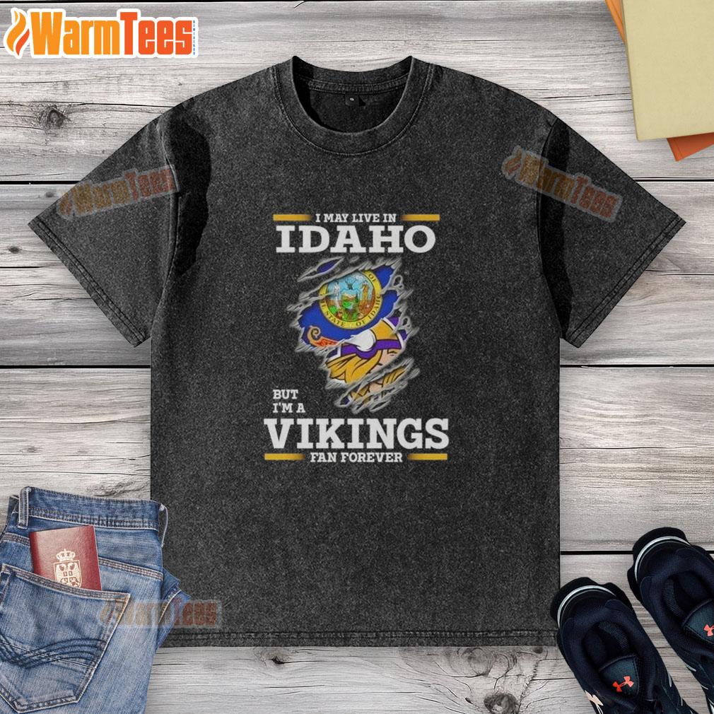Premium I May Live In Idaho But I'm A Minnesota Vikings Fan Forever T-Shirt - Image 6