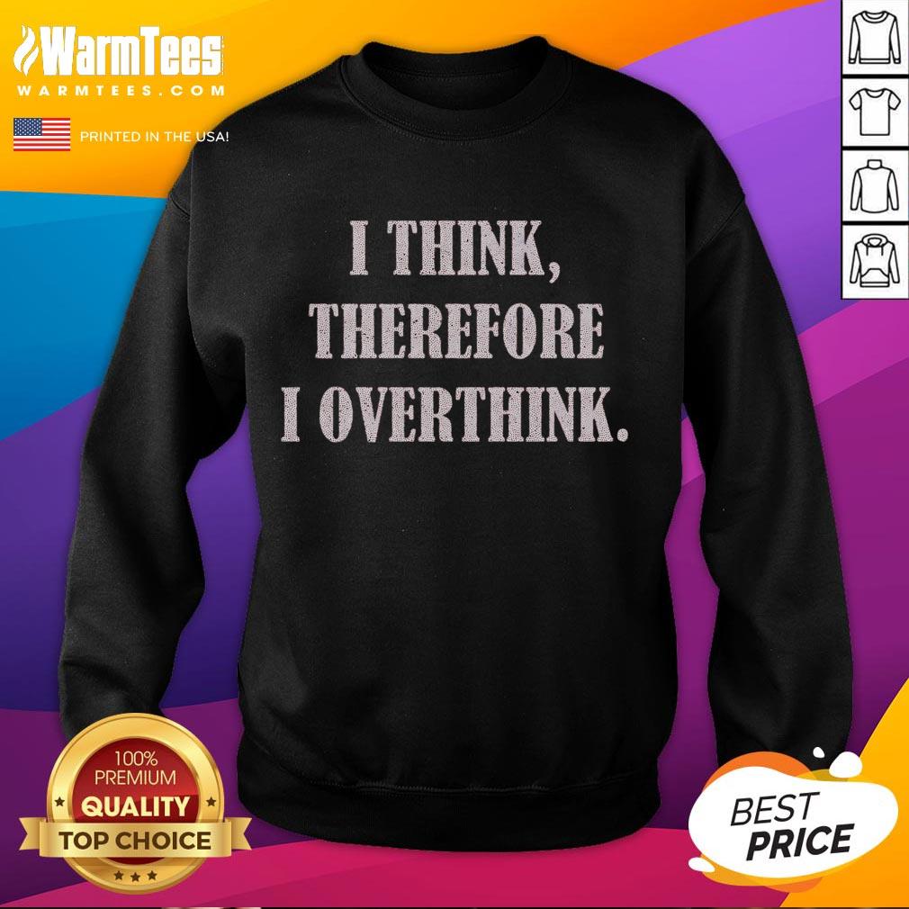 Premium I Think Therefore I Overthink Premium T-Shirt - Image 5