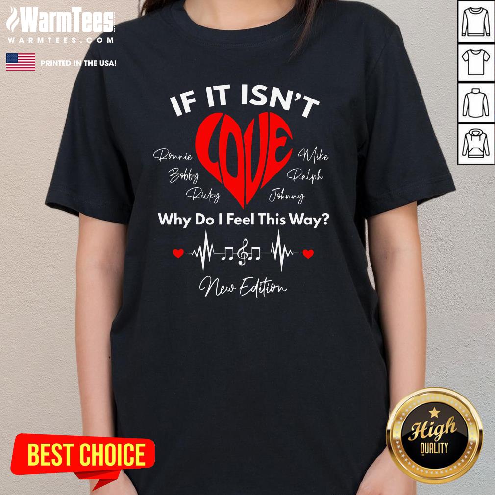 Premium If It Isn't Love Ronnie Bobby Ricky Mike Ralph And Johnny T-Shirt - Image 2