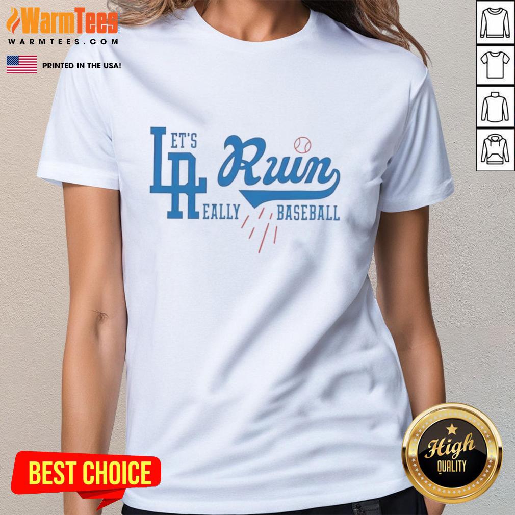 Premium LA Run Let's Run Really Baseball Dodgers T-Shirt - Image 3