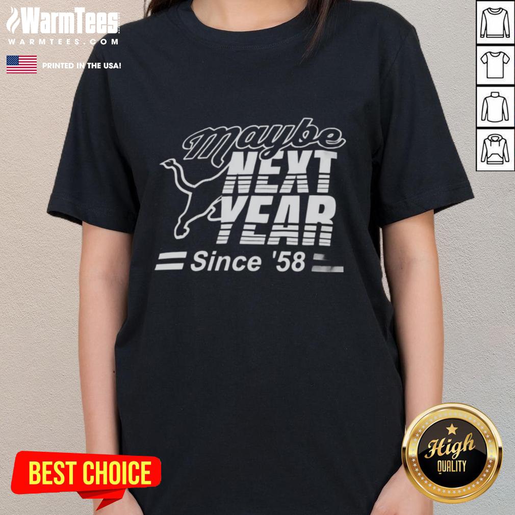 Premium Maybe Next Year Since 58 T-Shirt - Image 3
