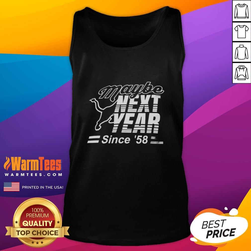 Premium Maybe Next Year Since 58 T-Shirt - Image 4