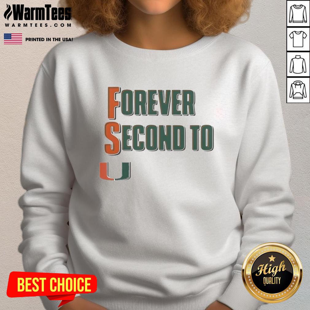 Premium Miami Hurricanes Forever Second To U T-Shirt - Image 5