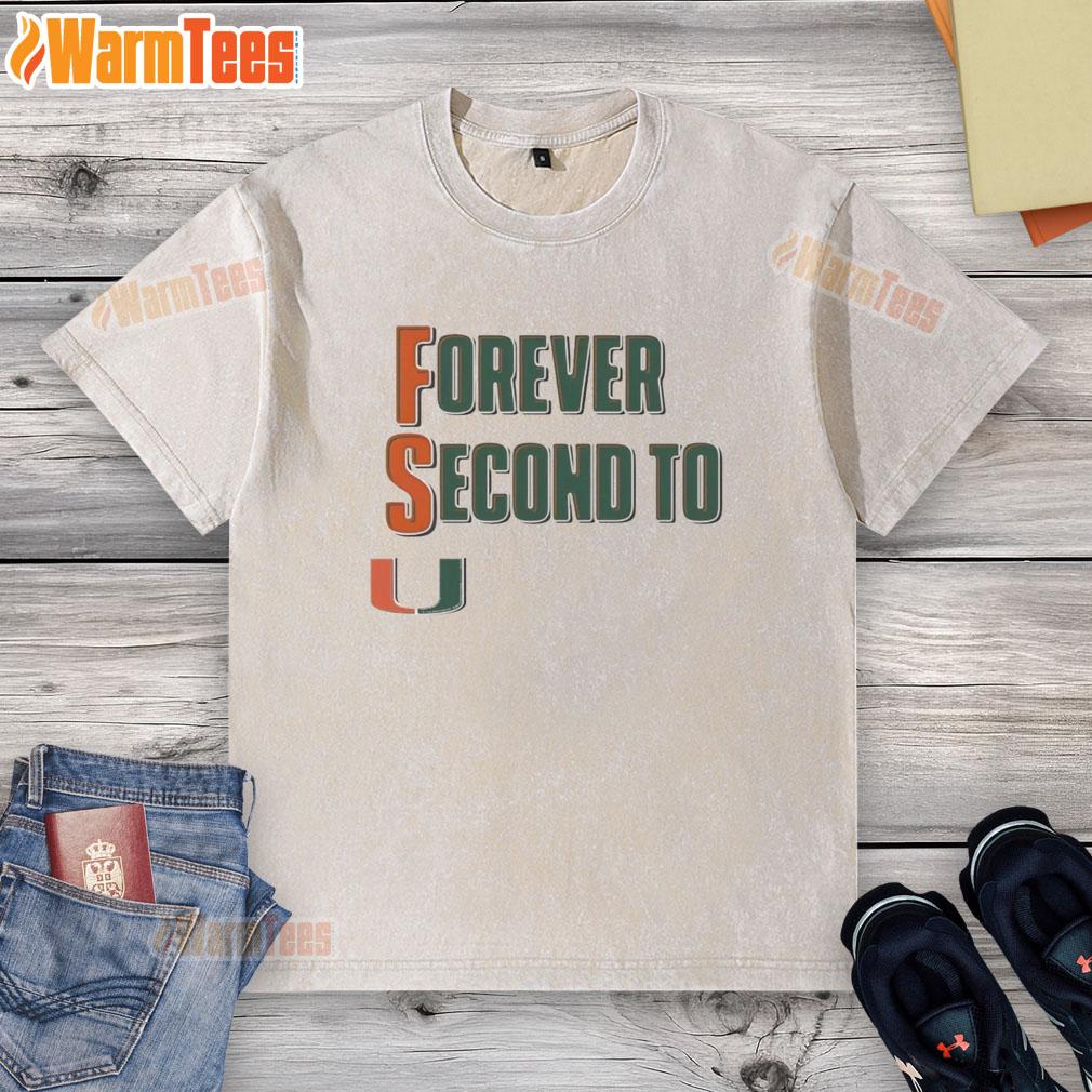 Premium Miami Hurricanes Forever Second To U T-Shirt - Image 6