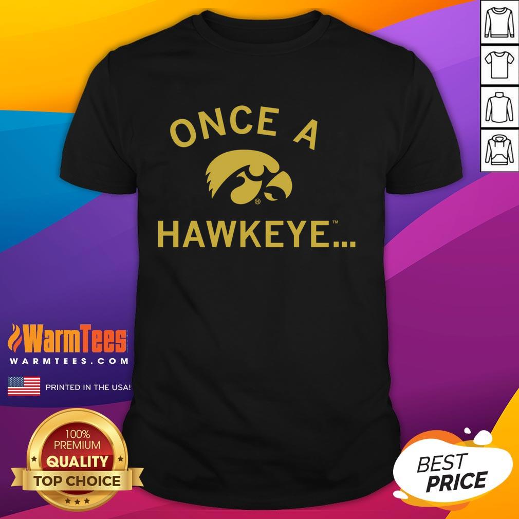 Premium Once A Hawkeye T-Shirt