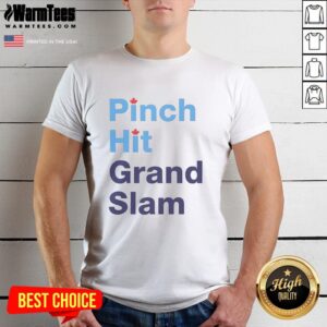 Premium Pinch Hit Grand Slam Baseball Lover T-Shirt