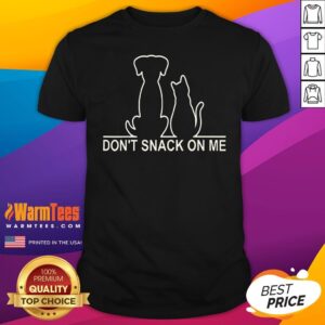 Premium Please Don't Snack On Me They Are Eating The Cats The Dogs T-Shirt