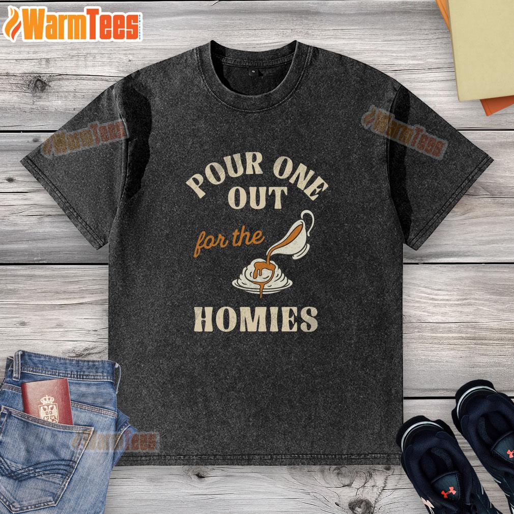 Premium Pour One Out For The Homies T-Shirt - Image 6