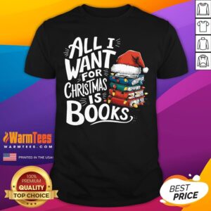 Premium Santa Hat All I Want For Christmas Is Books T-Shirt