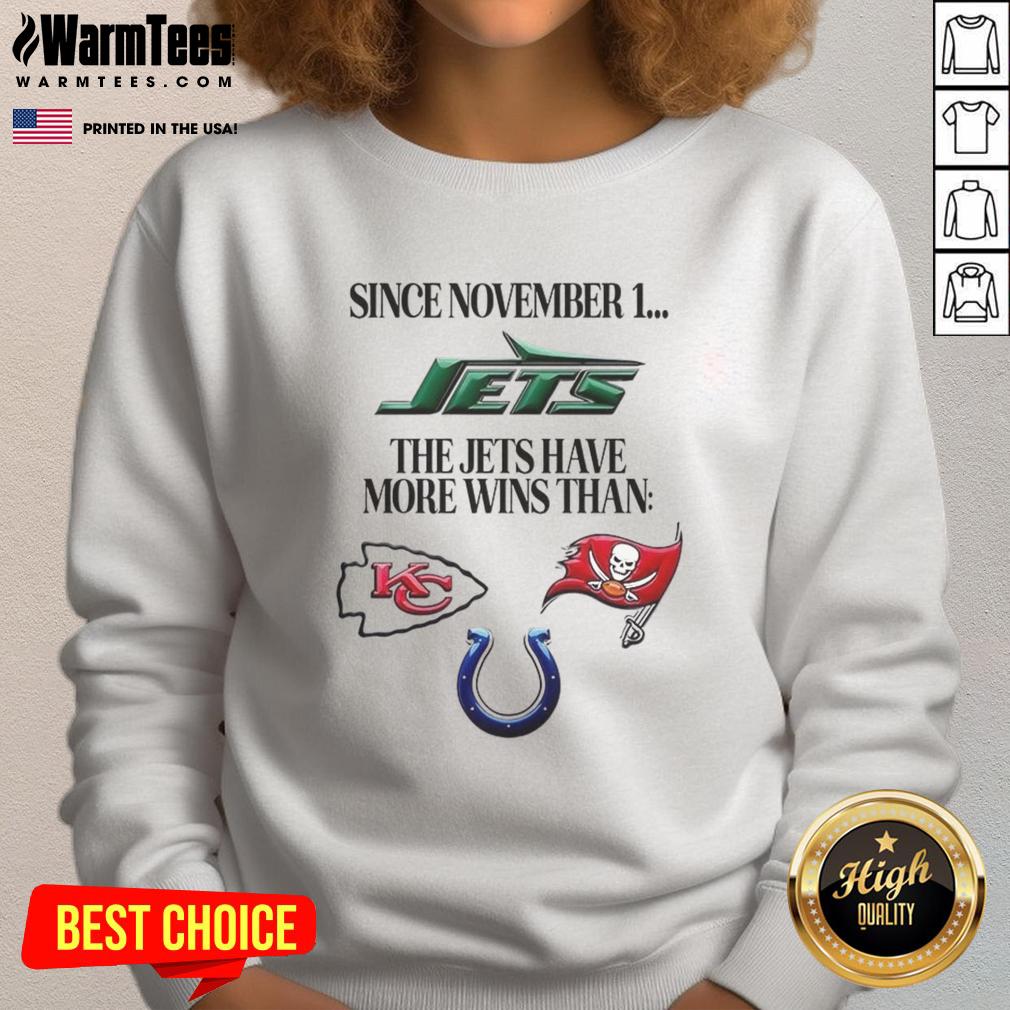 Premium Since November 1 The New York Jets Have More Wins Than T-Shirt - Image 5