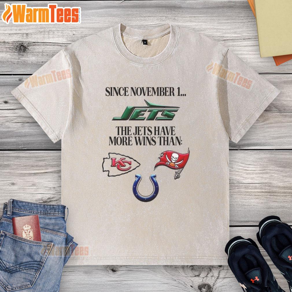 Premium Since November 1 The New York Jets Have More Wins Than T-Shirt - Image 6