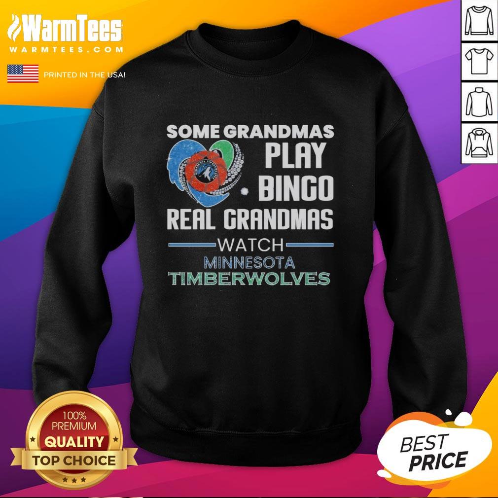 Premium Some Grandmas Play Bingo Real Grandmas Watch Minnesota Timberwolves T-Shirt - Image 5