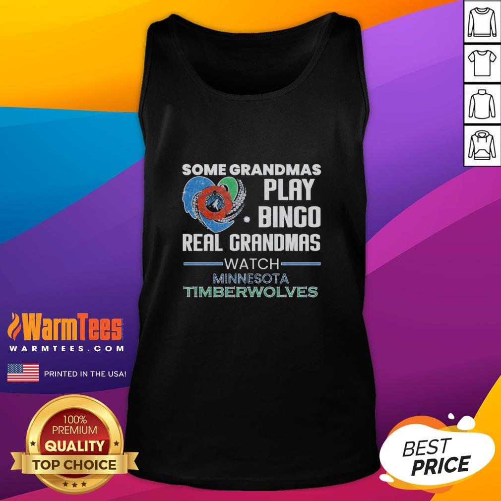 Premium Some Grandmas Play Bingo Real Grandmas Watch Minnesota Timberwolves T-Shirt - Image 4