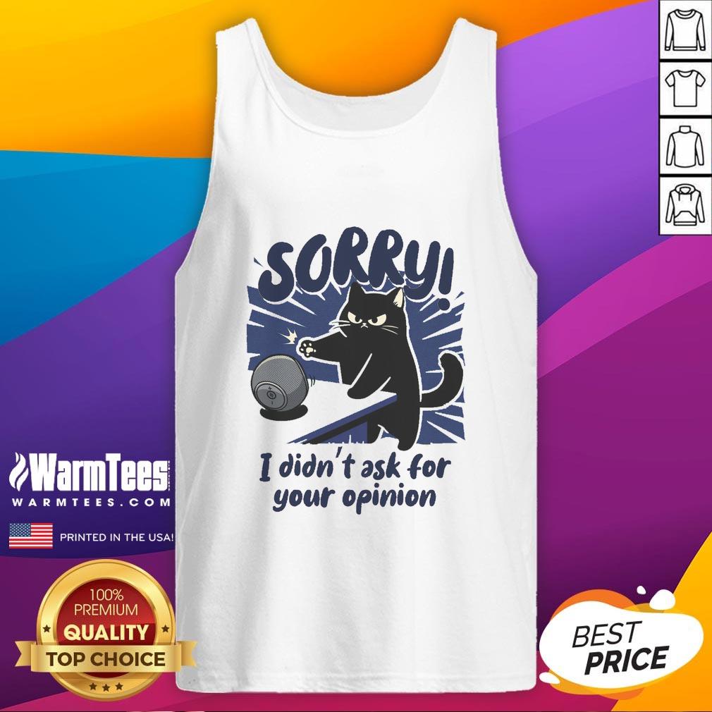 Premium Sorry Didn't Ask For Your Opinion T-Shirt - Image 4