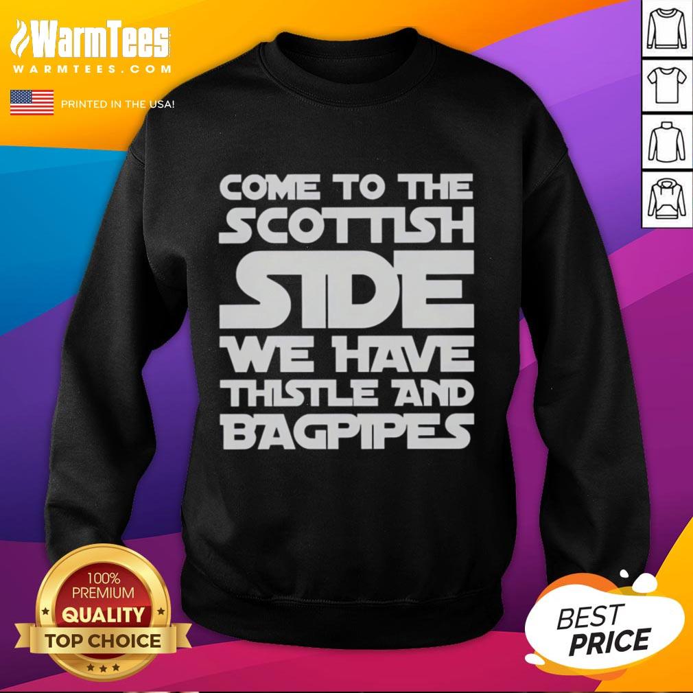 Premium Star Wars Come To The Scottish Side We Have Thistle And Bagpipes T-Shirt - Image 5