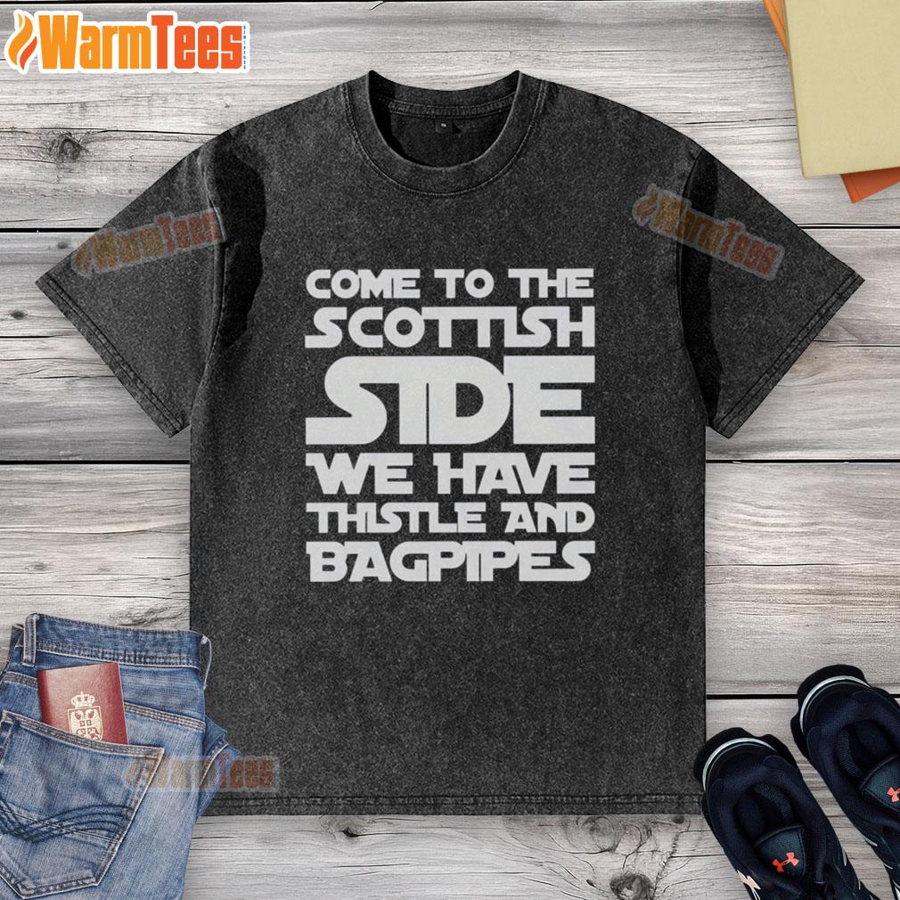 Premium Star Wars Come To The Scottish Side We Have Thistle And Bagpipes T-Shirt - Image 6