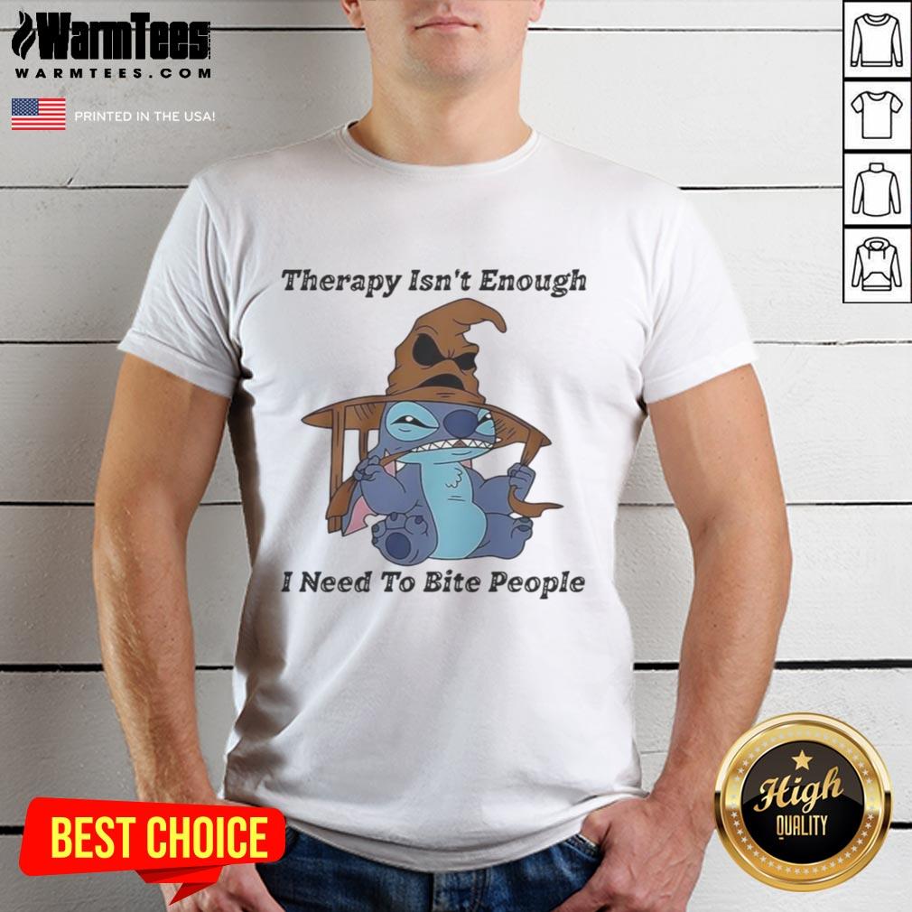 Premium Stitch Therapy Isn't Enough I Need To Bite People T-Shirt