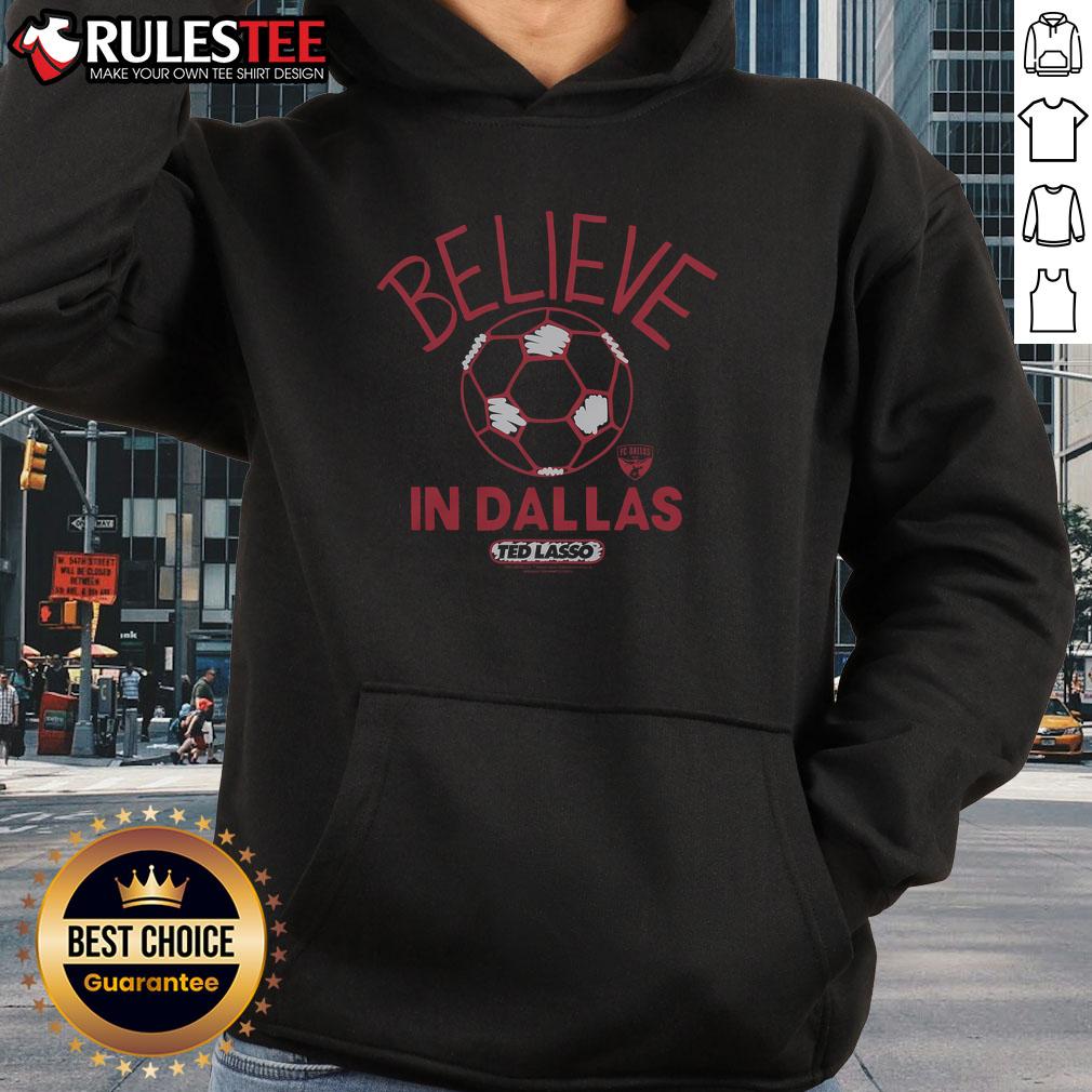 Premium Ted Lasso Believe X FC Dallas T-Shirt - Image 2