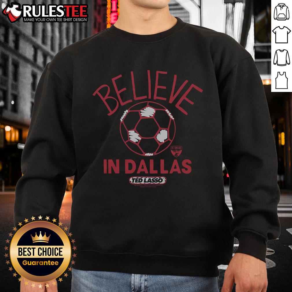 Premium Ted Lasso Believe X FC Dallas T-Shirt - Image 5