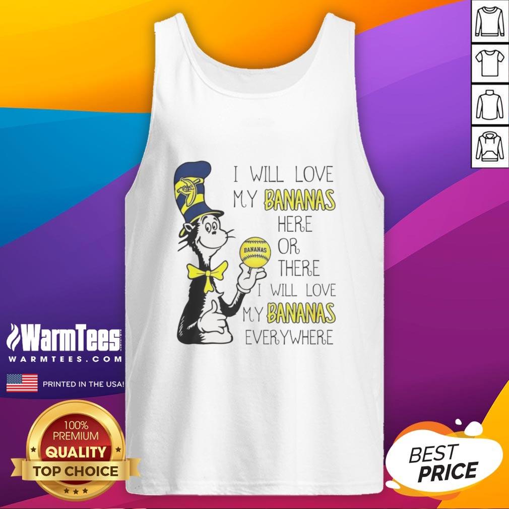 Premium The Cat In The Hat Savannah Bananas I Will Love My Bananas Here Or There Every Where T-Shirt - Image 4