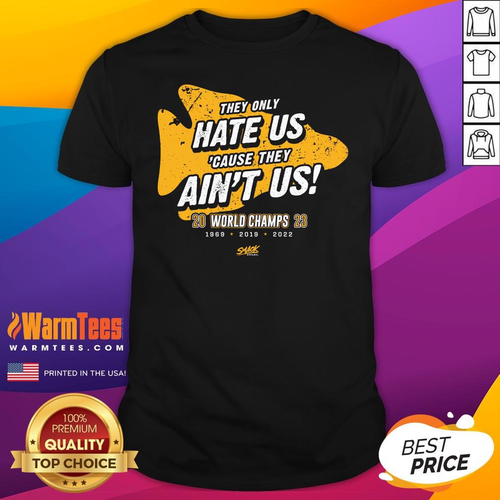Premium They Only Hate Us Cause They Ain't Us T-Shirt