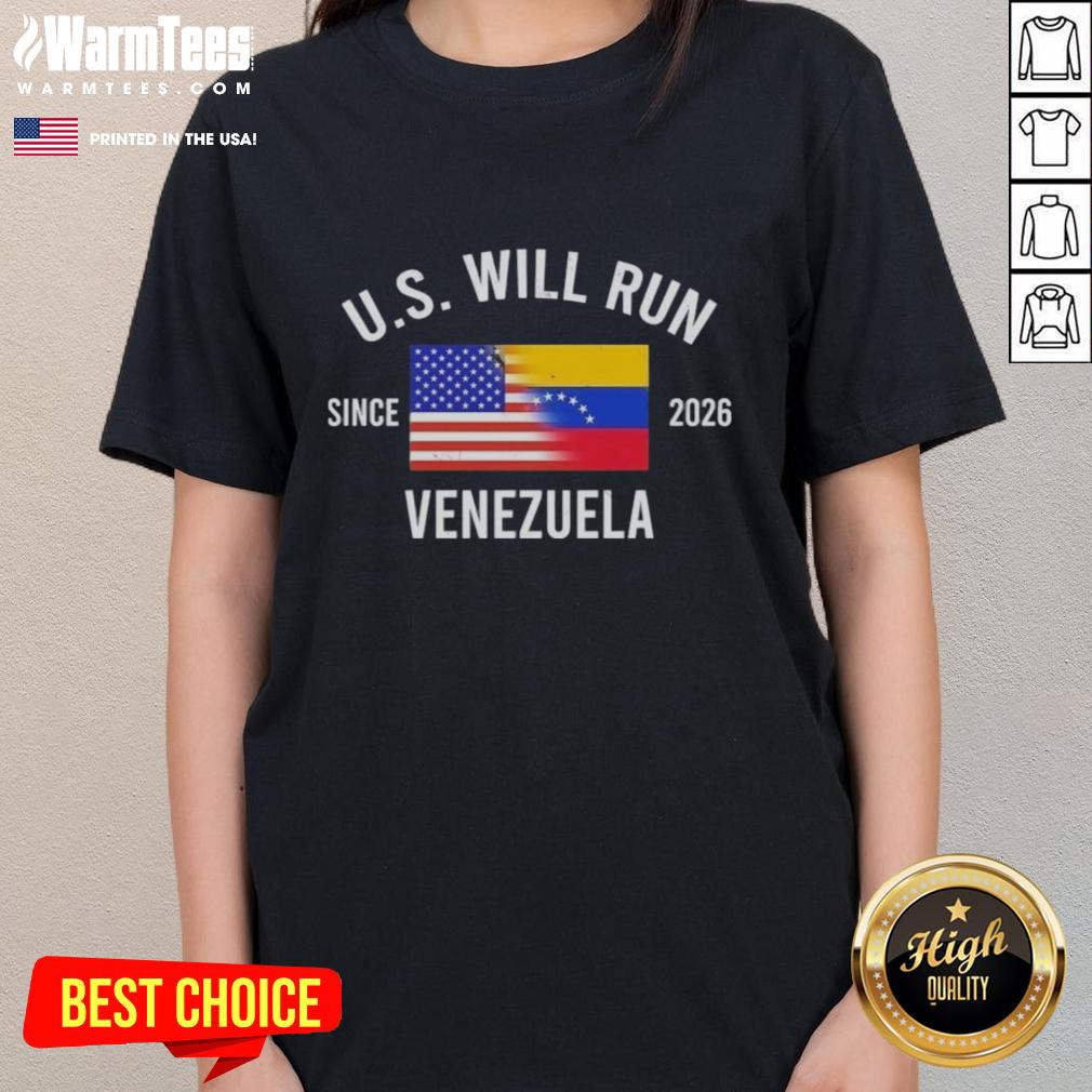 Premium U.S. Will Run Venezuela Since 2026 T-Shirt - Image 3