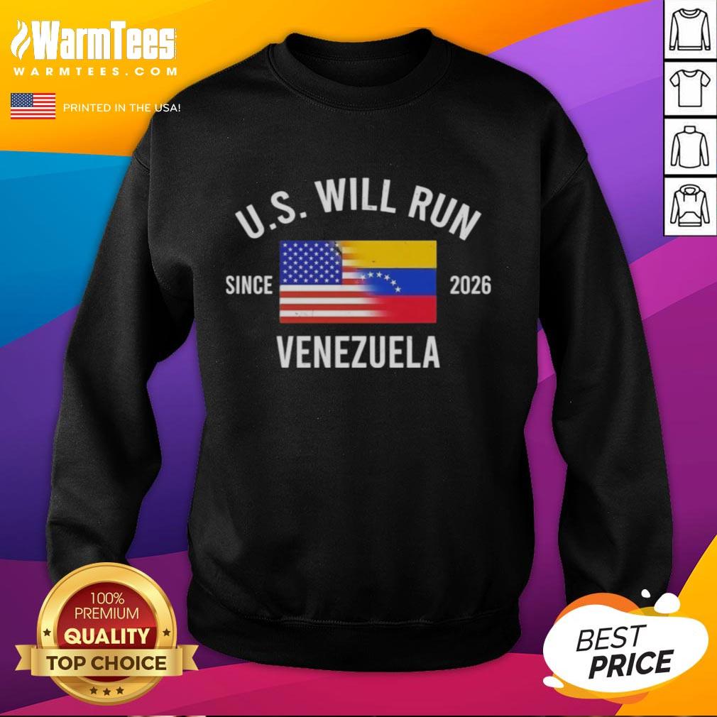 Premium U.S. Will Run Venezuela Since 2026 T-Shirt - Image 5