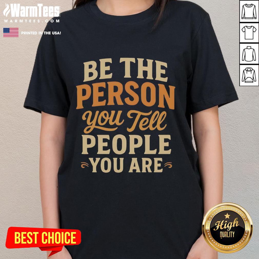 Pretty Be The Person You Tell People You Are T-Shirt - Image 3