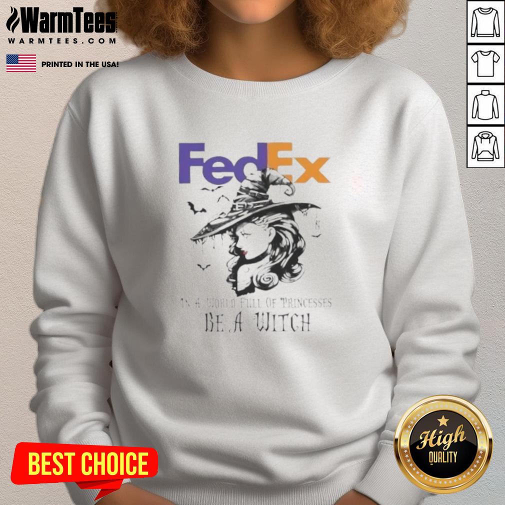 Pretty Fedex In A World Full Of Princesses Be A Witch Halloween T-Shirt - Image 5