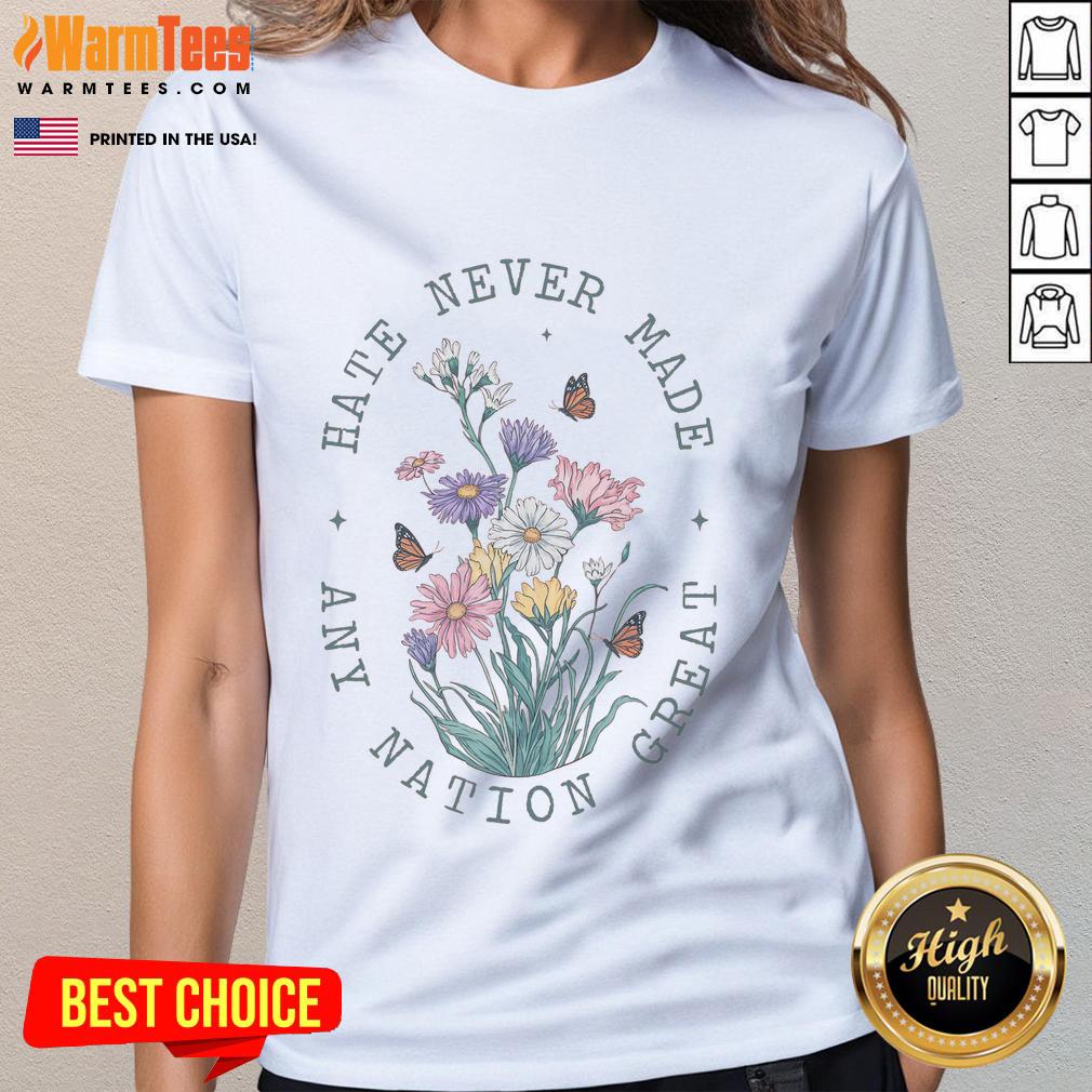 Pretty Hate Never Made Any Nation Great Anti Trump Floral Butterflies Democrat President Liberal T-Shirt - Image 3