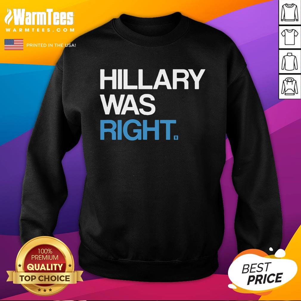 Pretty Hillary Was Right Liberal Democrat T-Shirt - Image 4
