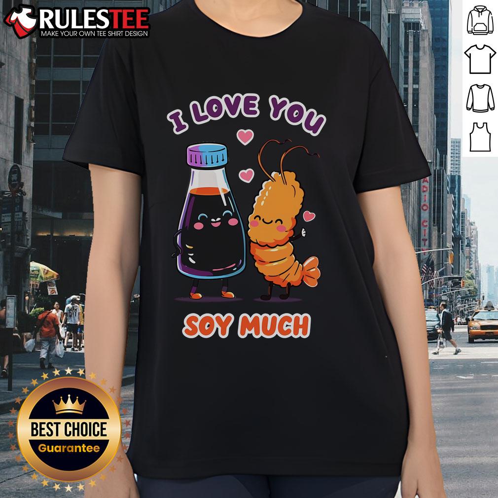 Pretty I Love You Soy Much T-Shirt - Image 3