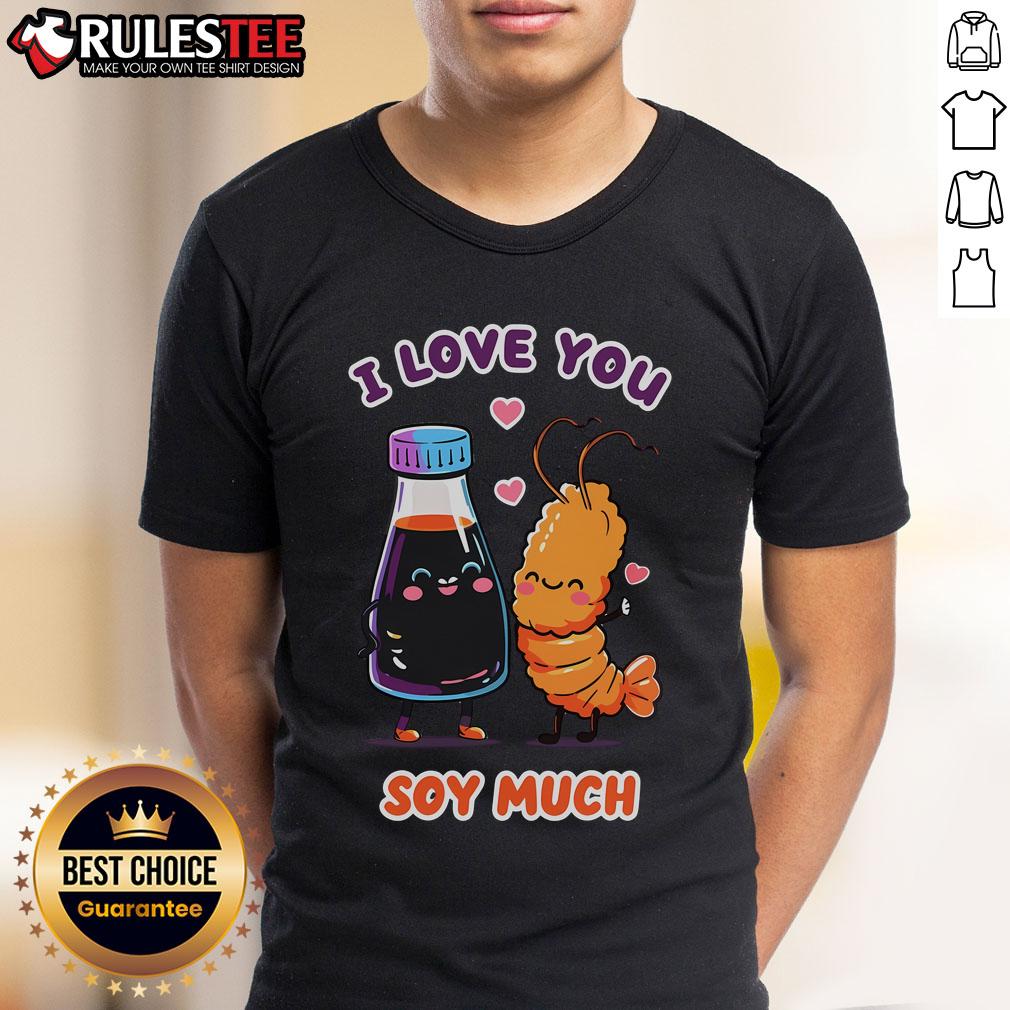Pretty I Love You Soy Much T-Shirt