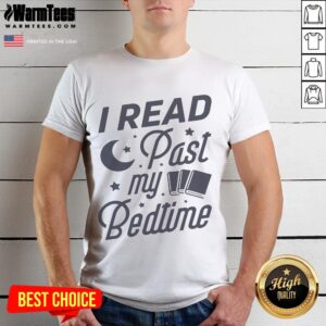 Pretty I Read Past My Bedtime Book Lover T-Shirt