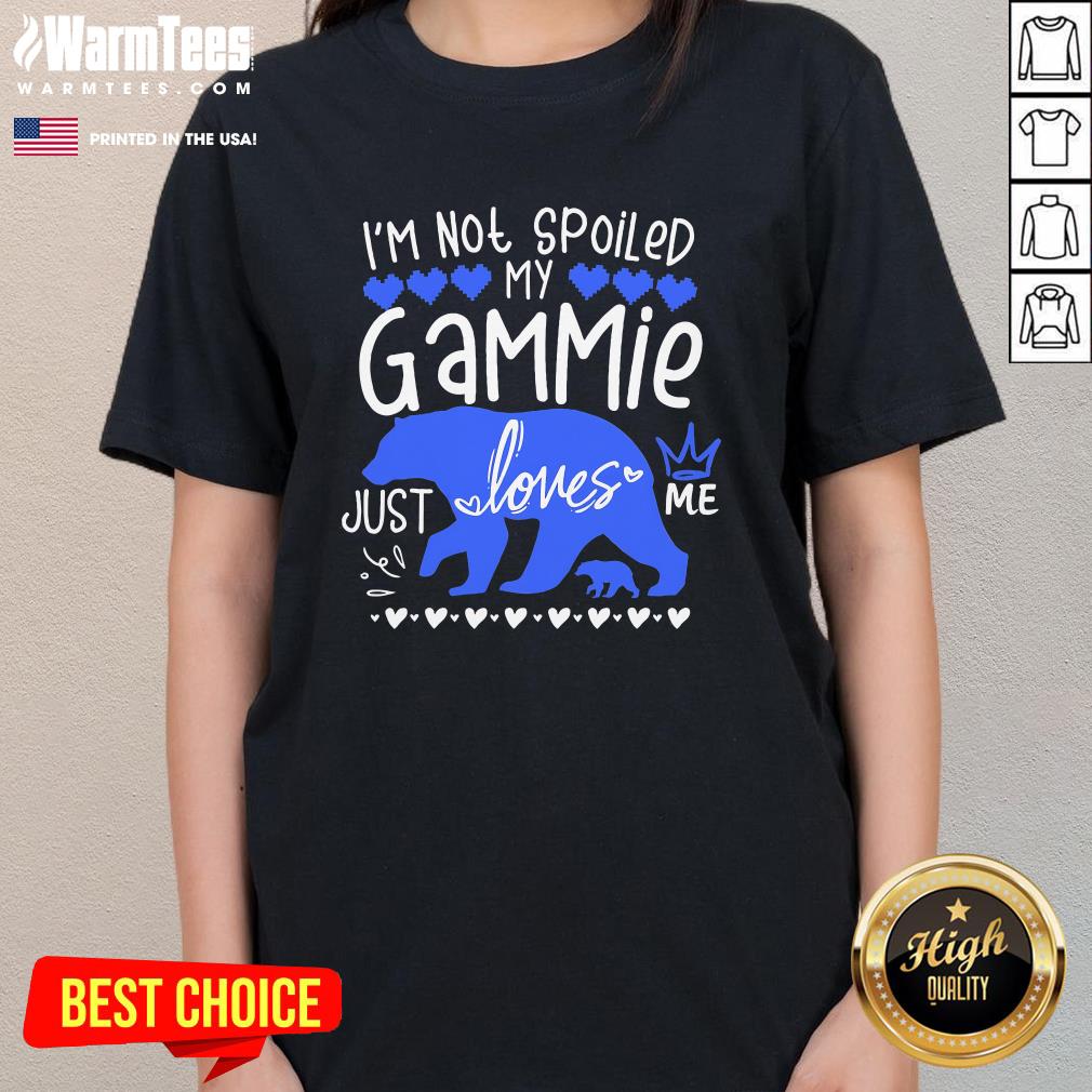 Pretty I'm Not Spoiled Baby Bear My Gammie Just Loves Me T-Shirt - Image 2