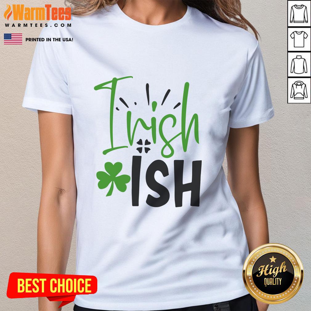 Pretty Irishish Irish T-Shirt - Image 3