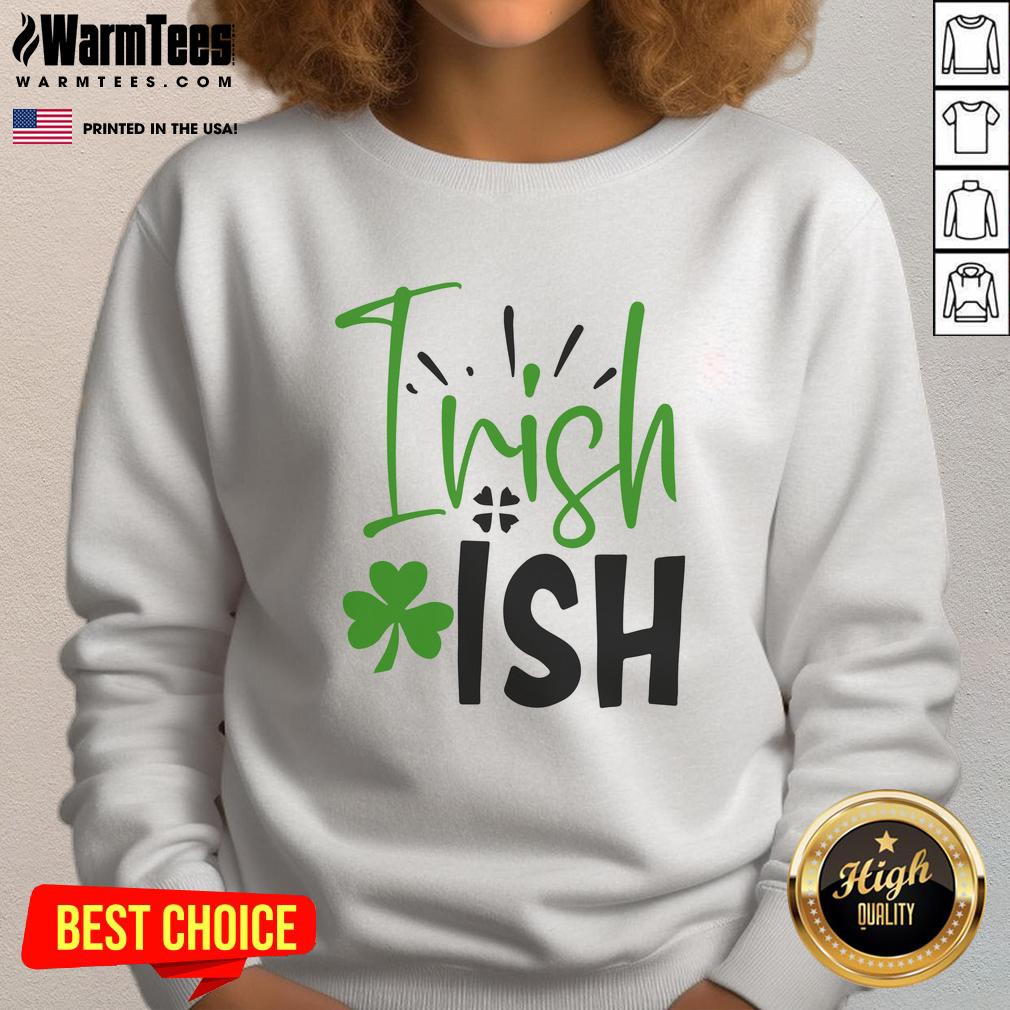 Pretty Irishish Irish T-Shirt - Image 5