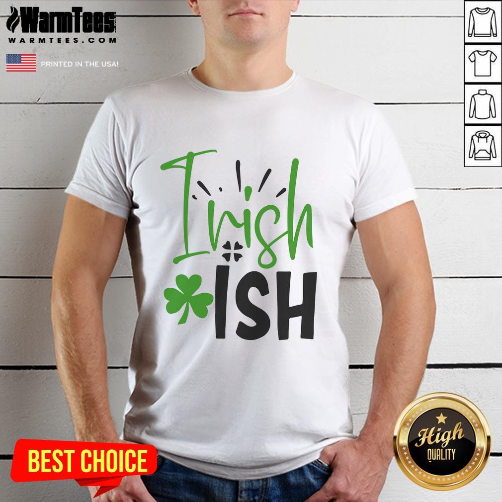 Pretty Irishish Irish T-Shirt