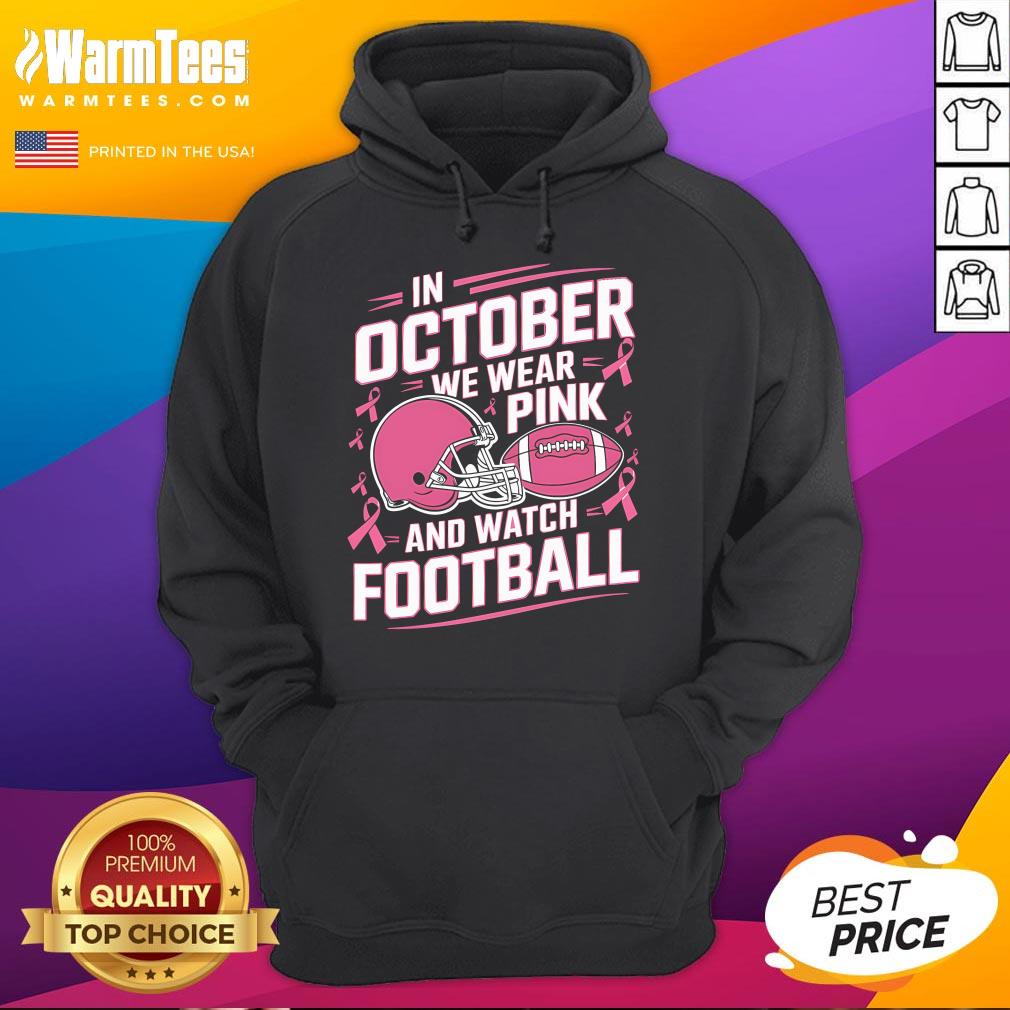 Pretty Nice In October We Wear Pink And Watch Football T-Shirt - Image 3
