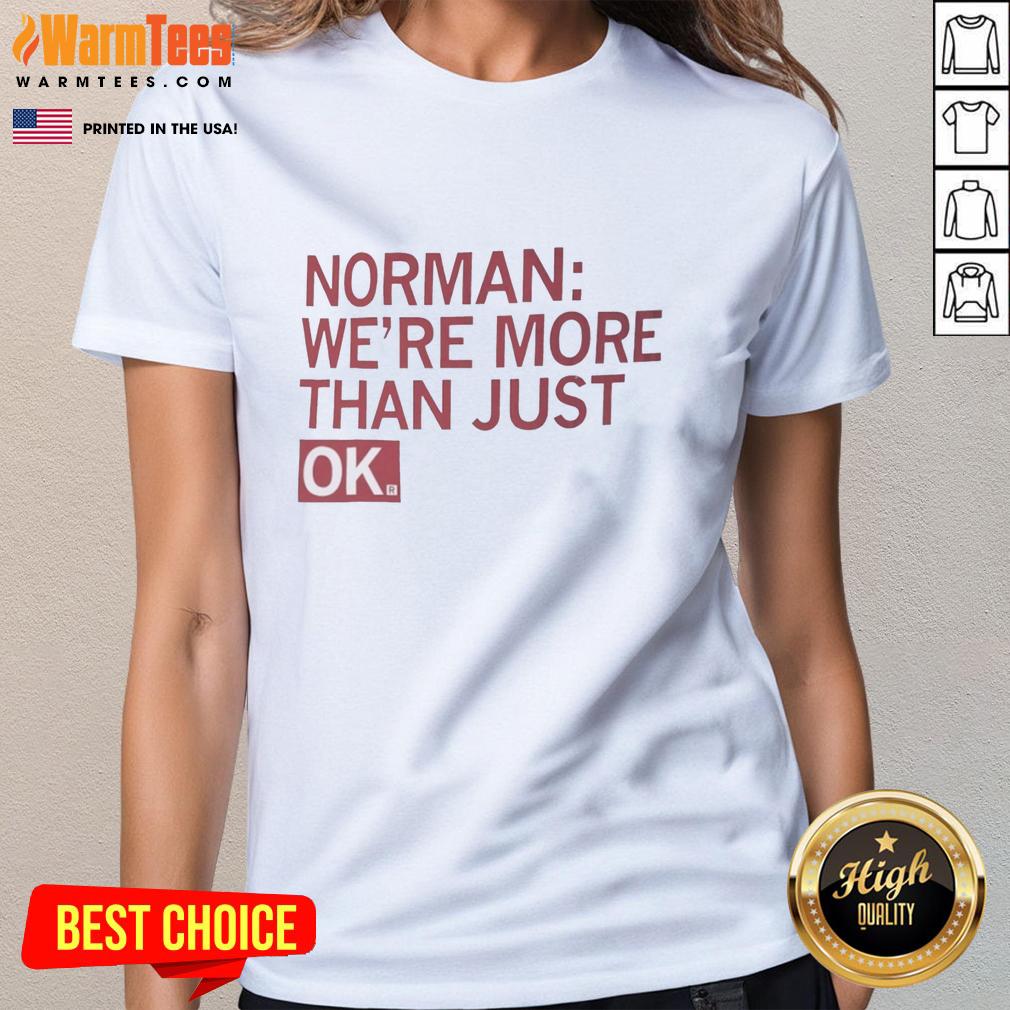 Pretty Norman We're More Than Just Ok T-Shirt - Image 3