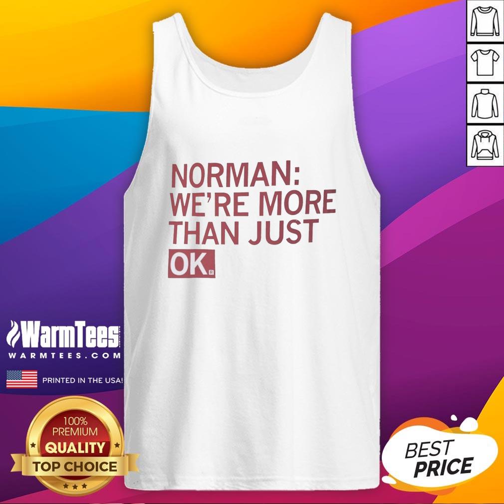 Pretty Norman We're More Than Just Ok T-Shirt - Image 4
