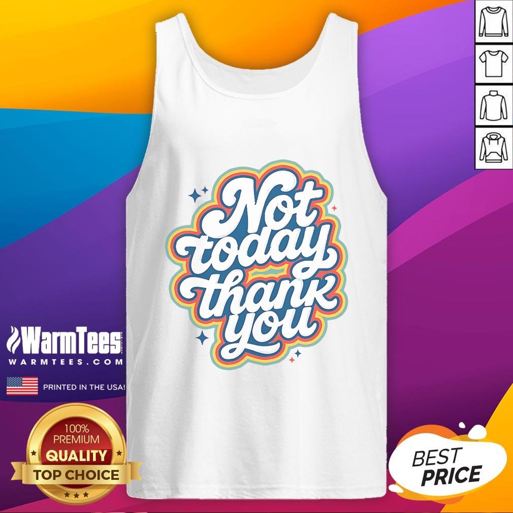 Pretty Not Today Thank You T-Shirt - Image 4