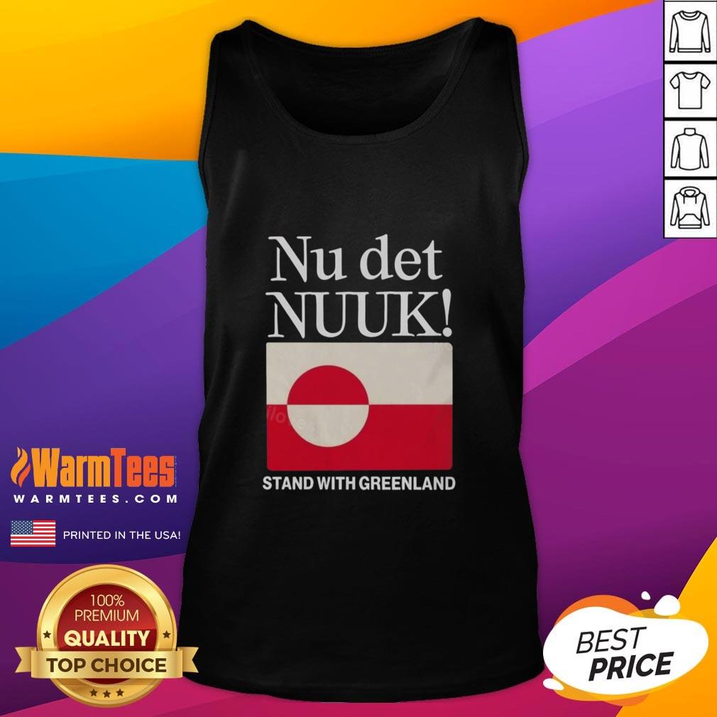 Pretty Nu Det Nuuk Stand With Greenland Flag T-Shirt - Image 4