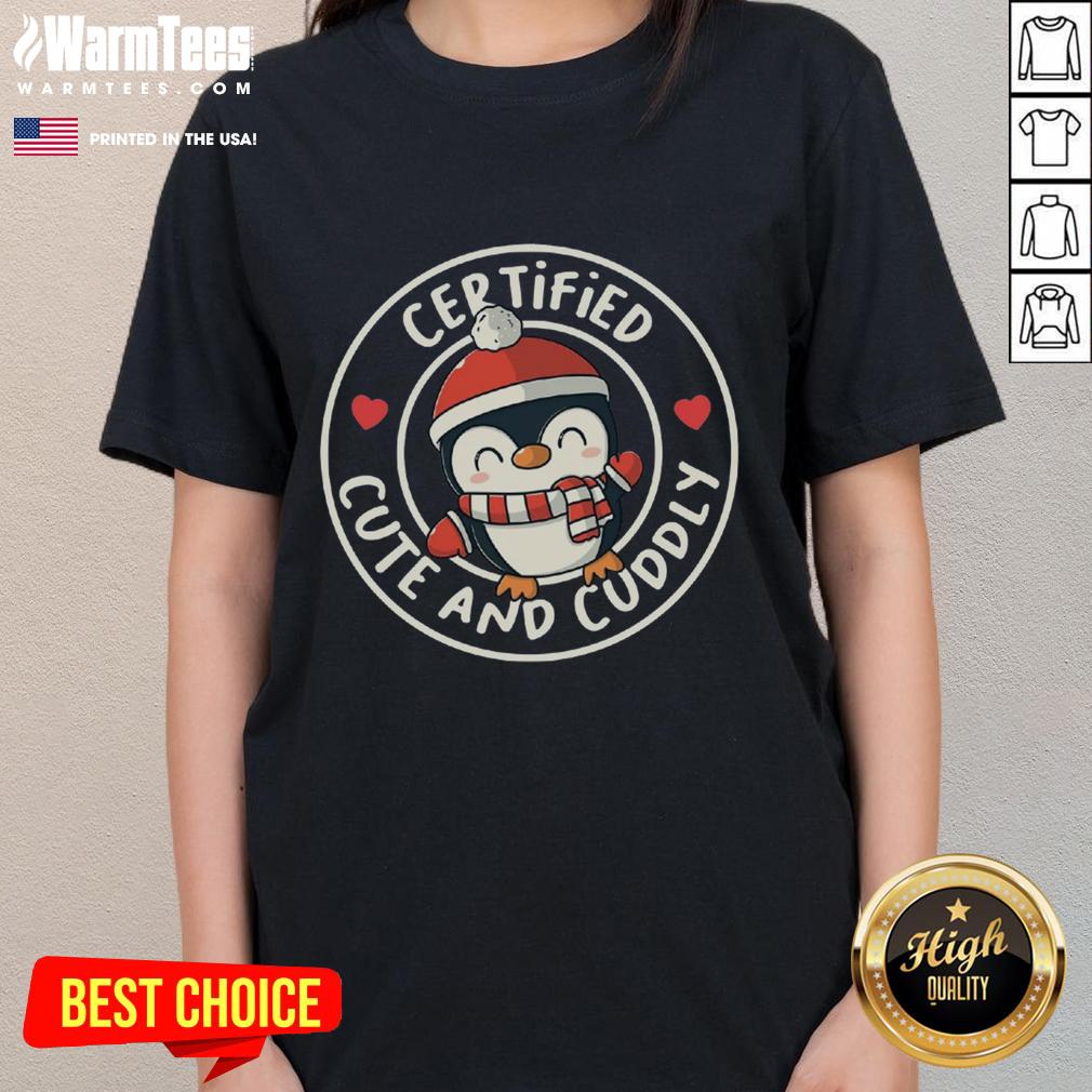 Pretty Penguin Certified Cute And Cuddly T-Shirt - Image 3