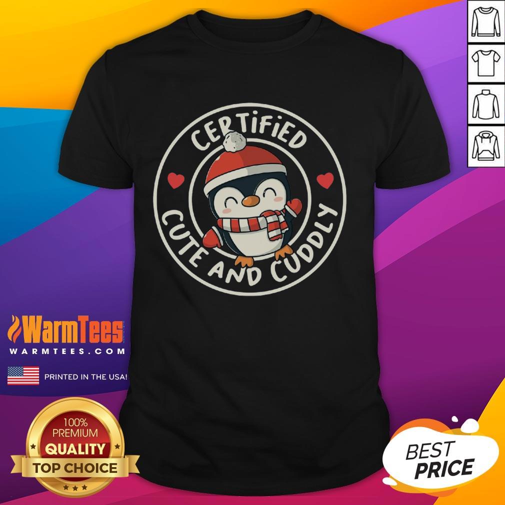 Pretty Penguin Certified Cute And Cuddly T-Shirt